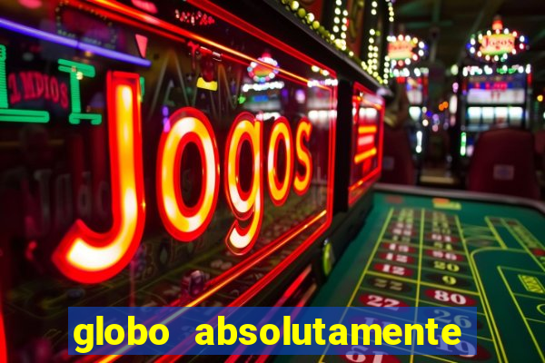 globo absolutamente sobretudo 2018